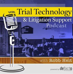 Trial Technology and Litigation Support Podcast